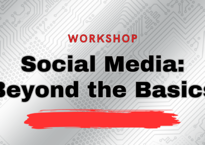 Social Media: Beyond the Basics